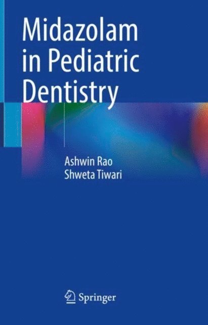 Shweta Tiwari, Ashwin Rao - Midazolam in Pediatric Dentistry, E-bok