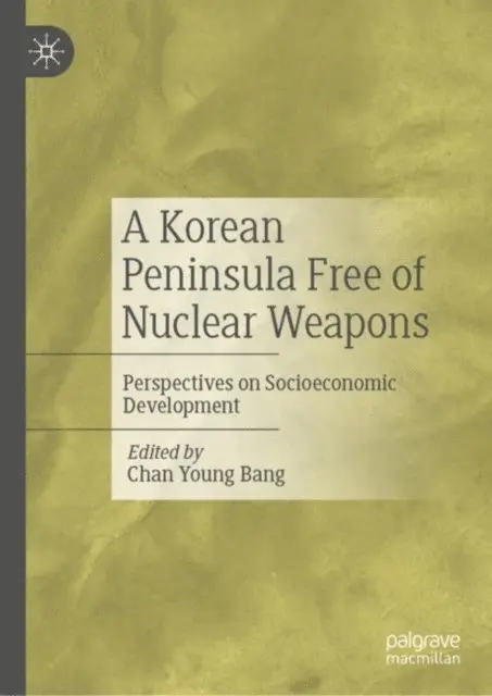 Chan Young Bang - Korean Peninsula Free of Nuclear Weapons, E-bok. Tillgänglighet: Lägg i varukorg