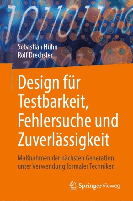 Rolf Drechsler, Sebastian Huhn - Design für Testbarkeit, Fehlersuche und Zuverlässigkeit, E-bok
