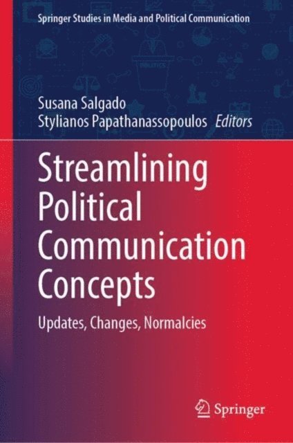 Stylianos Papathanassopoulos, Susana Salgado - Streamlining Political Communication Concepts, E-bok
