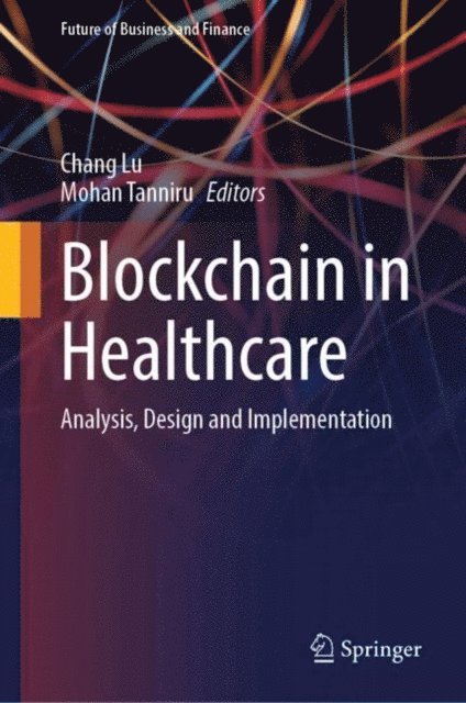 Mohan Tanniru, Chang Lu - Blockchain in Healthcare, E-bok. Tillgänglighet: Lägg i varukorg