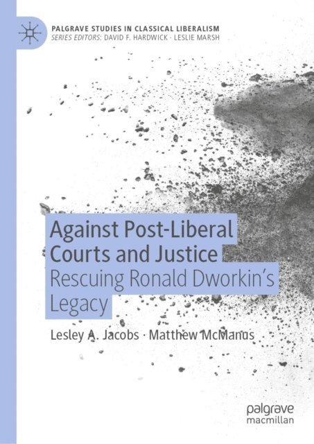 Matthew McManus, Lesley A. Jacobs - Against Post-Liberal Courts and Justice, E-bok