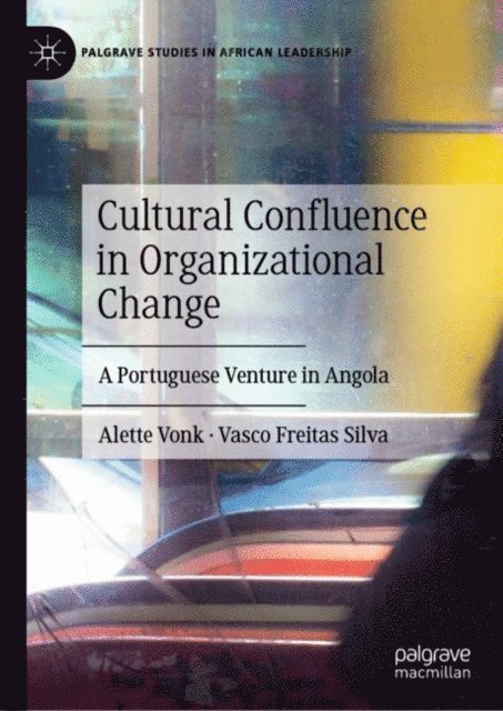 Vasco Freitas Silva, Alette Vonk - Cultural Confluence in Organizational Change, E-bok