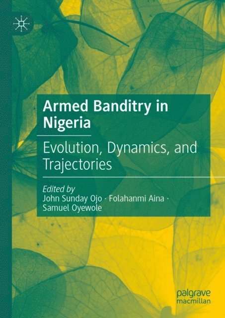 Samuel Oyewole, Folahanmi Aina, John Sunday Ojo - Armed Banditry in Nigeria, E-bok