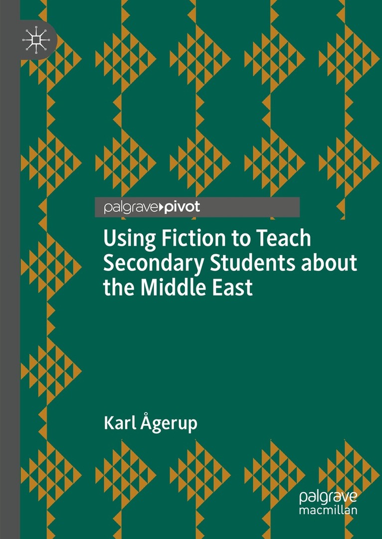Karl Ågerup - Using Fiction to Teach Secondary Students about the Middle East, Inbunden