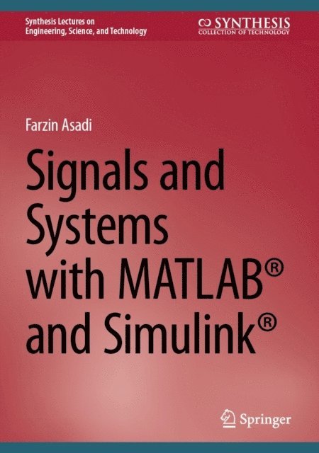 Farzin Asadi - Signals and Systems with MATLAB(R) and Simulink(R), E-bok