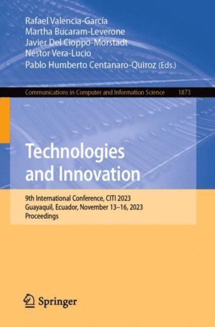 Pablo Humberto Centanaro-Quiroz, Nestor Vera-Lucio, Javier Del Cioppo-Morstadt, Martha Bucaram-Leverone, Rafael Valencia-Garcia - Technologies and Innovation, E-bok