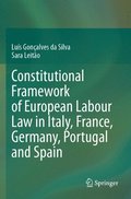 Constitutional Framework of European Labour Law in Italy, France, Germany, Portugal and Spain