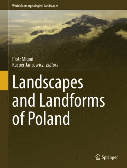 Kacper Jancewicz, Piotr Migon - Landscapes and Landforms of Poland, E-bok
