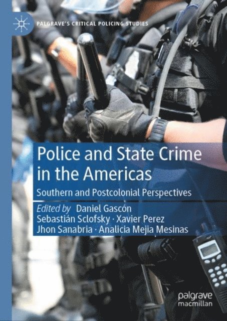 Analicia Mejia Mesinas, Jhon Sanabria, Xavier Perez, Sebastian Sclofsky, Daniel Gascon - Police and State Crime in the Americas, E-bok