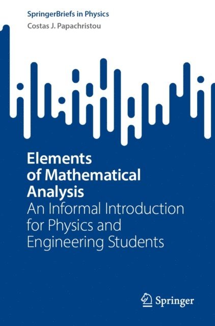 Costas J. Papachristou - Elements of Mathematical Analysis, E-bok