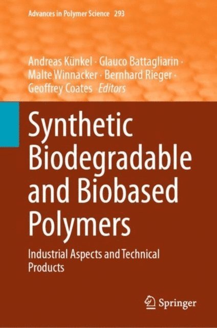 Geoffrey Coates, Bernhard Rieger, Malte Winnacker, Glauco Battagliarin, Andreas Kunkel - Synthetic Biodegradable and Biobased Polymers, E-bok