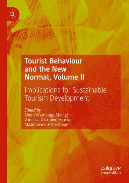 Maximiliano E Korstanje, Vanessa GB Gowreesunkar, Shem Wambugu Maingi - Tourist Behaviour and the New Normal, Volume II, E-bok