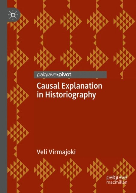 Veli Virmajoki - Causal Explanation in Historiography, E-bok