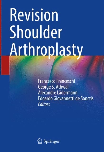 Edoardo Giovannetti de Sanctis, Alexandre Ladermann, George S. Athwal, Francesco Franceschi - Revision Shoulder Arthroplasty, E-bok