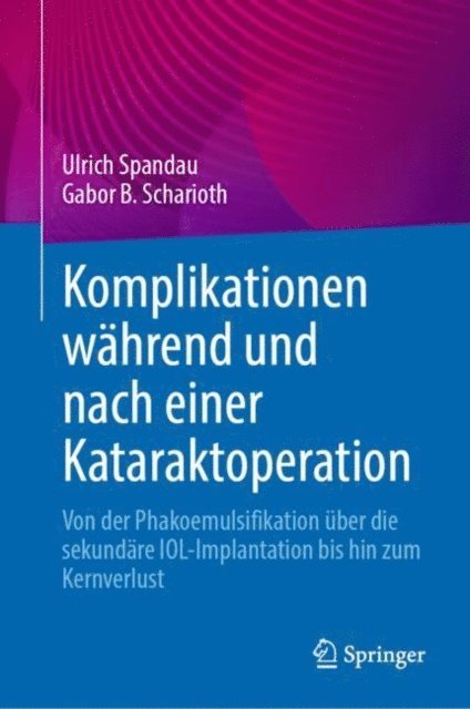 Gabor B. Scharioth, Ulrich Spandau - Komplikationen während und nach einer Kataraktoperation, E-bok