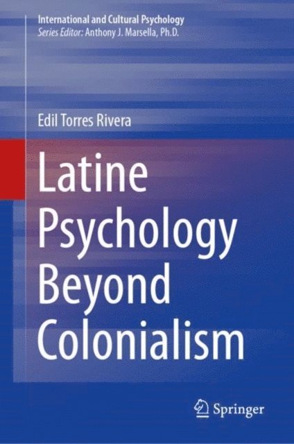 Edil Torres Rivera - Latine Psychology Beyond Colonialism, E-bok