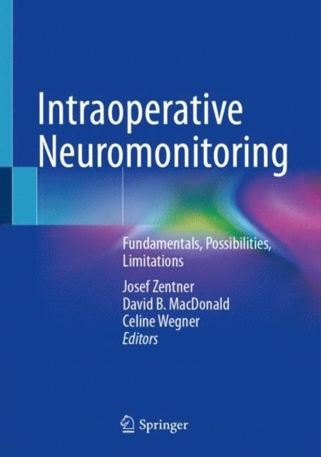 Celine Wegner, David B. MacDonald, Josef Zentner - Intraoperative Neuromonitoring, E-bok