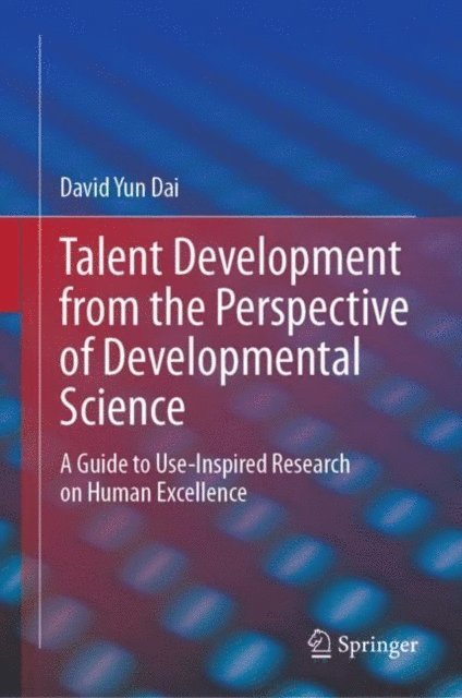 David Yun Dai - Talent Development from the Perspective of Developmental Science, E-bok