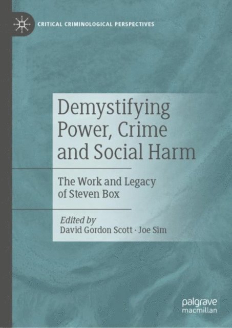 Joe Sim, David Gordon Scott - Demystifying Power, Crime and Social Harm, E-bok