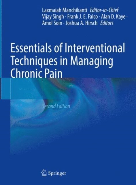 Joshua A. Hirsch, Amol Soin, Alan D. Kaye, Frank J.E. Falco, Vijay Singh - Essentials of Interventional Techniques in Managing Chronic Pain, E-bok