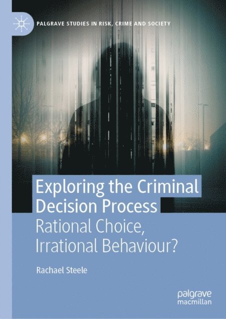 Rachael Steele - Exploring the Criminal Decision Process, E-bok