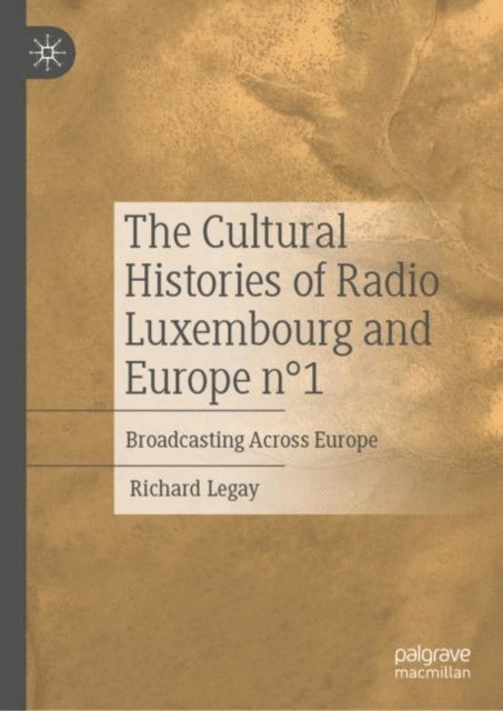 Richard Legay - Cultural Histories of Radio Luxembourg and Europe n(deg)1, E-bok