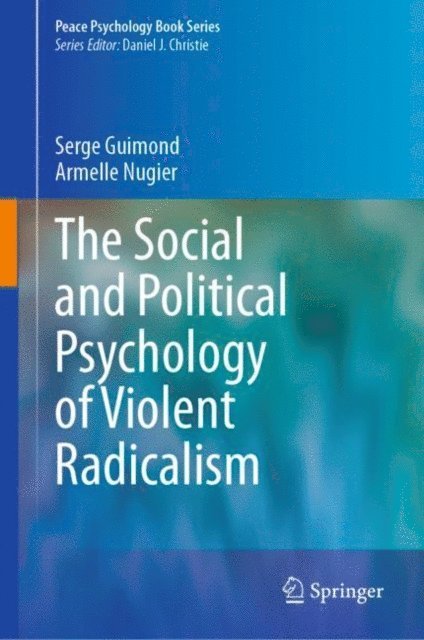 Armelle Nugier, Serge Guimond - Social and Political Psychology of Violent Radicalism, E-bok