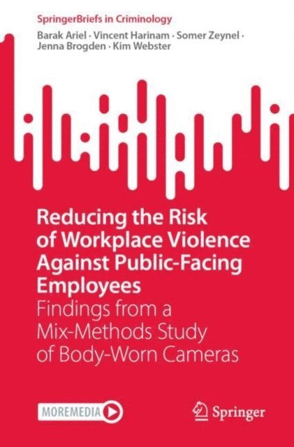 Kim Webster, Jenna Brogden, Somer Zeynel, Vincent Harinam, Barak Ariel - Reducing the Risk of Workplace Violence Against Public-Facing Employees, E-bok