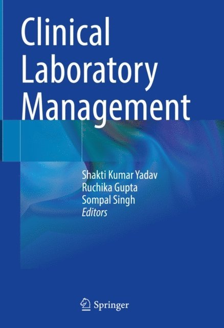 Sompal Singh, Ruchika Gupta, Shakti Kumar Yadav - Clinical Laboratory Management, E-bok