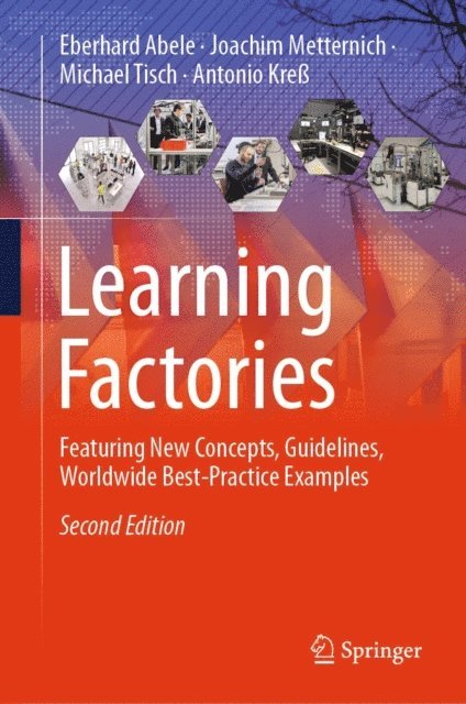 Antonio Kre, Michael Tisch, Joachim Metternich, Eberhard Abele - Learning Factories, E-bok