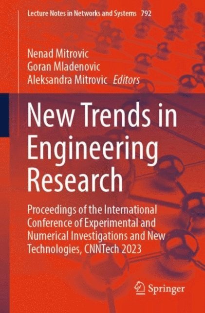 Aleksandra Mitrovic, Goran Mladenovic, Nenad Mitrovic - New Trends in Engineering Research, E-bok