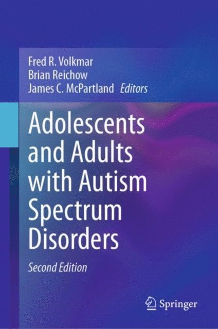 James C. McPartland, Brian Reichow, Fred R. Volkmar - Adolescents and Adults with Autism Spectrum Disorders, E-bok