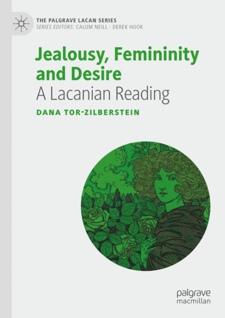 Dana Tor-Zilberstein - Jealousy, Femininity and Desire, E-bok