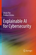 Explainable AI for Cybersecurity