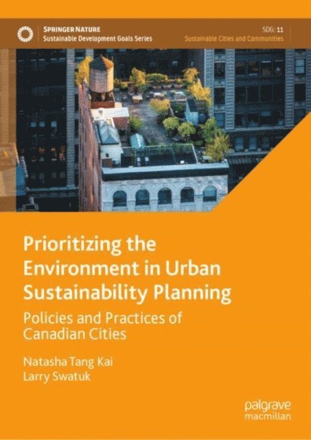 Larry Swatuk, Natasha Tang Kai - Prioritizing the Environment in Urban Sustainability Planning, E-bok