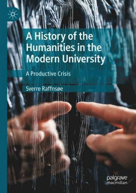 Sverre Raffnsoe - History of the Humanities in the Modern University, E-bok