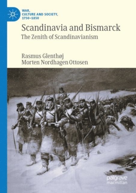 Morten Nordhagen Ottosen, Rasmus Glenthoj - Scandinavia and Bismarck, E-bok