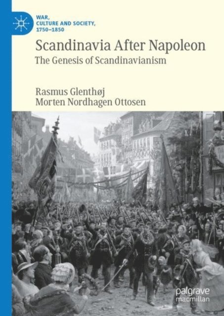 Morten Nordhagen Ottosen, Rasmus Glenthoj - Scandinavia After Napoleon, E-bok