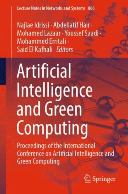 Said El Kafhali, Mohammed Erritali, Youssef Saadi, Mohamed Lazaar, Abdellatif Hair, Najlae Idrissi - Artificial Intelligence and Green Computing, E-bok