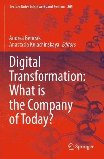 Anastasia Kulachinskaya, Andrea Bencsik - Digital Transformation: What is the Company of Today?, E-bok