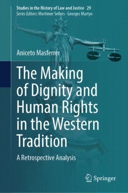 Aniceto Masferrer - Making of Dignity and Human Rights in the Western Tradition, E-bok