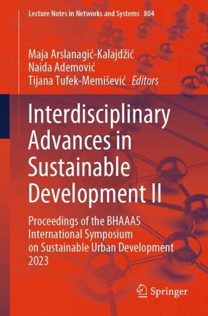 Tijana Tufek-Memisevic, Naida Ademovic, Maja Arslanagic-Kalajdzic - Interdisciplinary Advances in Sustainable Development II, E-bok