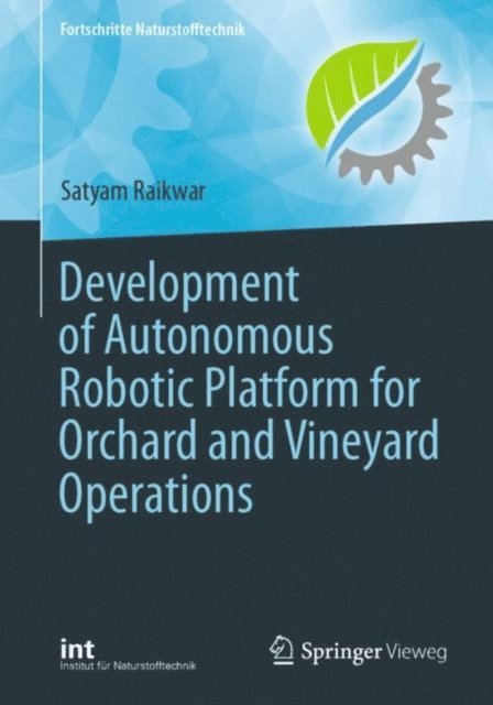 Satyam Raikwar - Development of Autonomous Robotic Platform for Orchard and Vineyard Operations, E-bok. Tillgänglighet: Lägg i varukorg