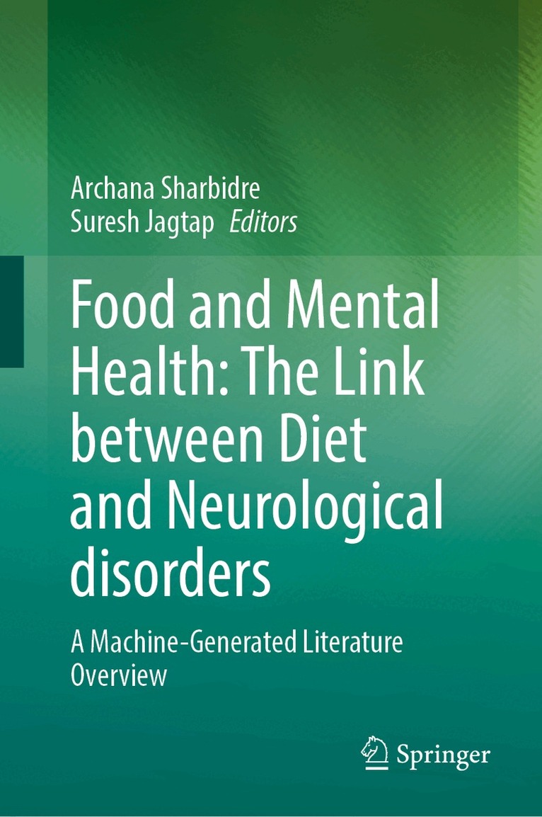 Archana Sharbidre, Suresh Jagtap - Food and Mental Health: The Link between Diet and Neurological disorders, Inbunden
