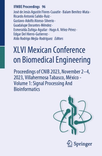 Aldo Rodrigo Mejia-Rodriguez, Edgar Del Hierro-Gutierrez, Hugo A. Velez-Perez, Esmeralda Zuniga-Aguilar, Guadalupe Dorantes-Mendez, Gustavo Adolfo Alonso-Silverio, Ricardo Antonio Salido-Ruiz, Balam Benitez-Mata, Jose de Jesus Agustin Flores Cuautle - XLVI Mexican Conference on Biomedical Engineering, E-bok