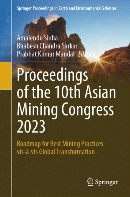 Prabhat Kumar Mandal, Bhabesh Chandra Sarkar, Amalendu Sinha - Proceedings of the 10th Asian Mining Congress 2023, E-bok
