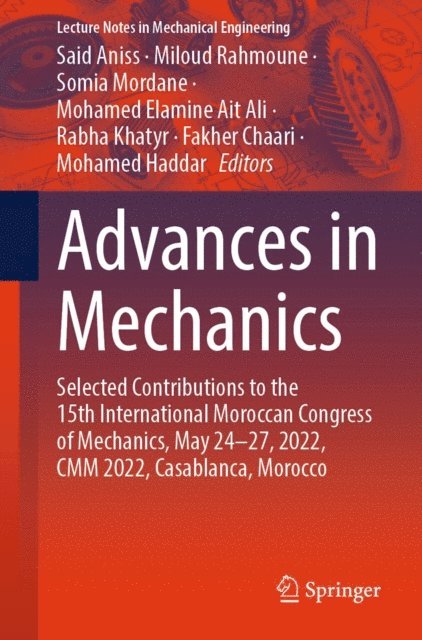 Mohamed Haddar, Fakher Chaari, Rabha Khatyr, Mohamed Elamine Ait Ali, Somia Mordane, Miloud Rahmoune, Said Aniss - Advances in Mechanics, E-bok