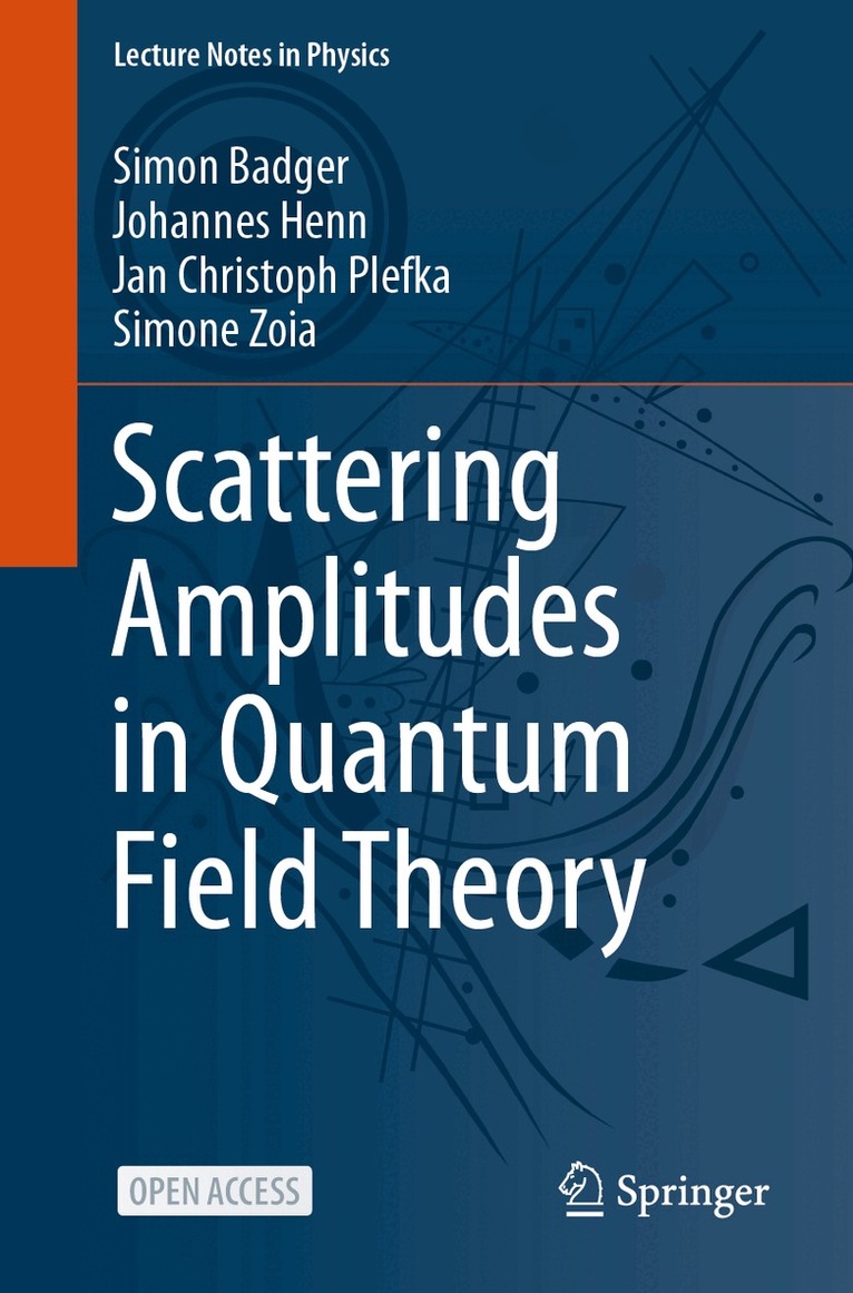 Simon Badger, Johannes Henn, Jan Christoph Plefka, Simone Zoia - Scattering Amplitudes in Quantum Field Theory, Häftad
