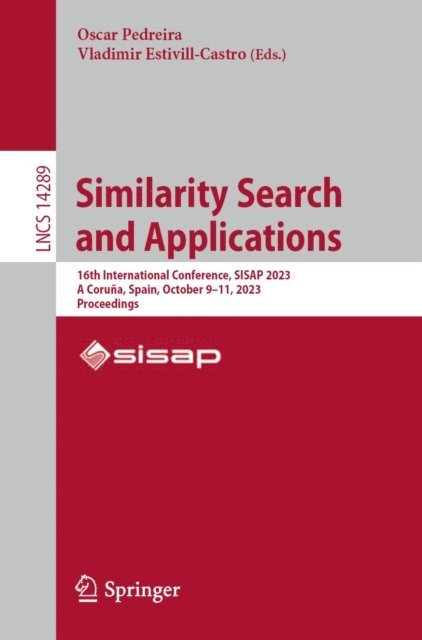 Vladimir Estivill-Castro, Oscar Pedreira - Similarity Search and Applications, E-bok